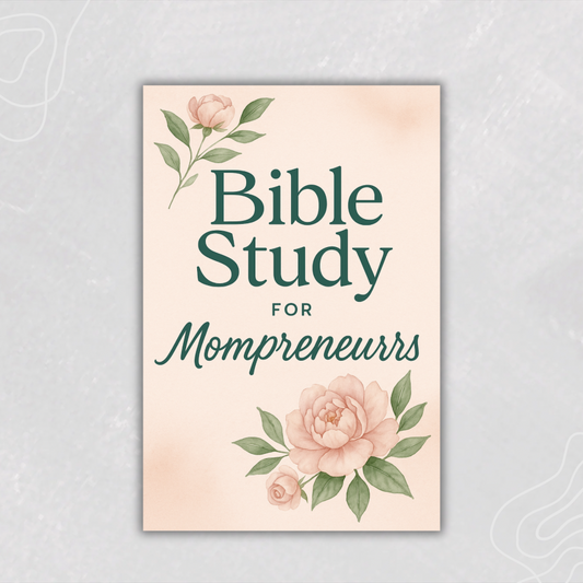 Bible Study for Mompreneurs